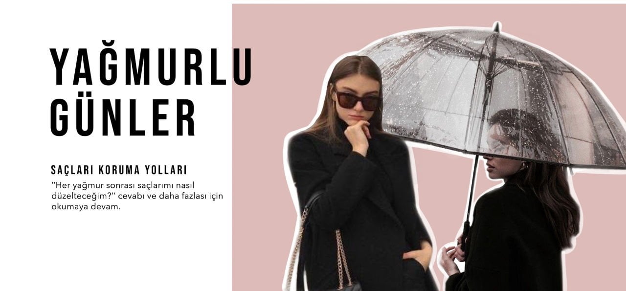 Yağmurlu Günlerde Saçlarını Korumanın Yolları